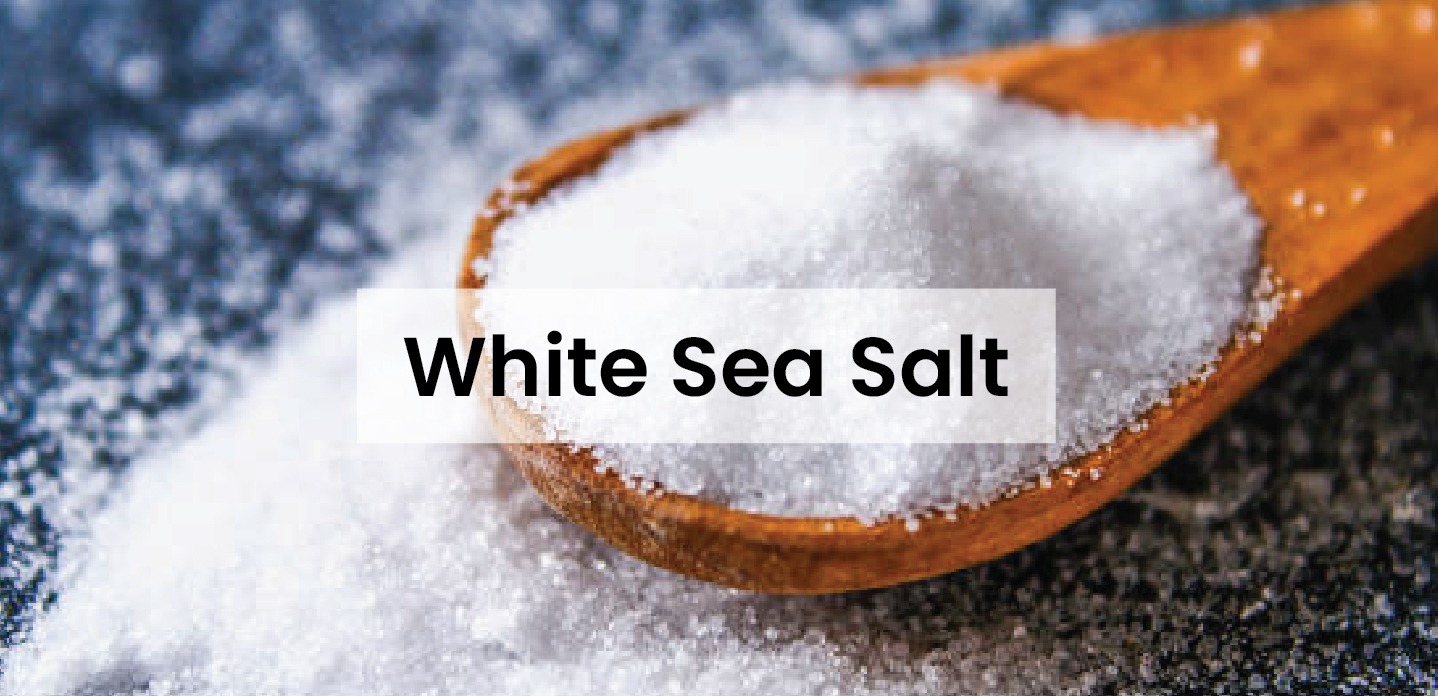 White Sea Salt - The Essence of Purity and Flavor